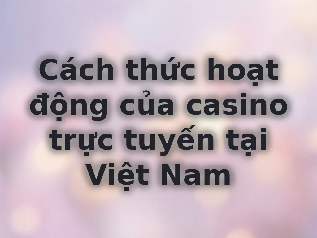 Casino trực tuyến Việt Nam